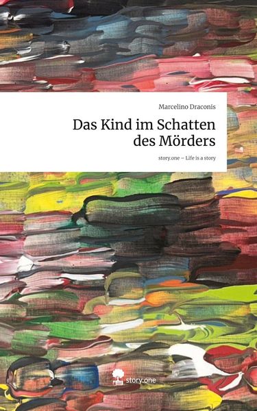 Produktbild: Das Kind im Schatten des M&ouml;rders. Life is a Story - story.one