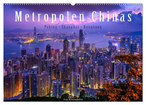 Produktbild: Metropolen Chinas - Peking, Shanghai, Hongkong (Wandkalender 2026 DIN A2 quer), CALVENDO Monatskalender