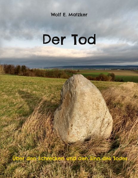 Der Tod, Taschenbuch von Wolf E. Matzker, BoD – Books on Demand, 9783695132805