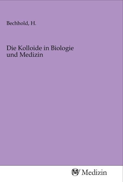 Produktbild: Die Kolloide in Biologie und Medizin
