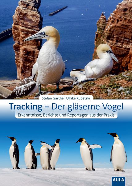 Tracking – Der gläserne Vogel, Taschenbuch von Stefan Garthe,Ulrike Kubetzki, AULA-Verlag, 978-3-89104-860-3