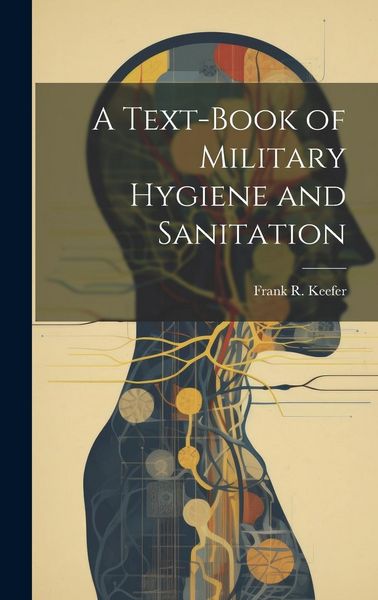 Produktbild: A Text-Book of Military Hygiene and Sanitation