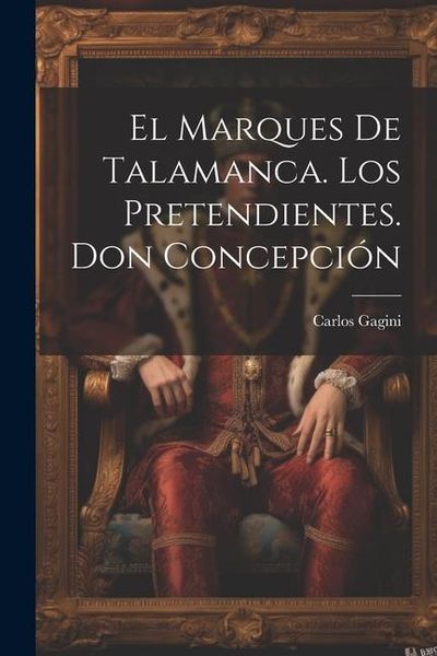 Produktbild: El Marques De Talamanca. Los Pretendientes. Don Concepci&oacute;n