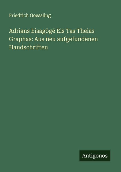 Produktbild: Adrians Eisag&iquest;g&iquest; Eis Tas Theias Graphas: Aus neu aufgefundenen Handschriften