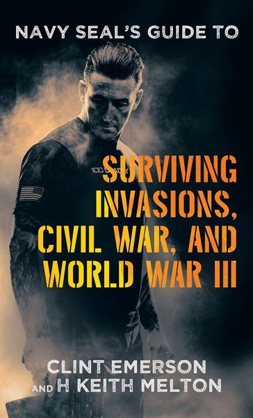 Produktbild: Navy SEAL's Guide to Surviving Invasions, Civil War, and World War III