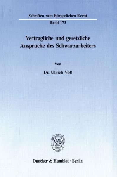 Vertragliche und gesetzliche Ansprüche des Schwarzarbeiters., Taschenbuch von Ulrich Voss, Duncker & Humblot, 9783428081257