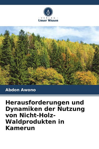 Produktbild: Herausforderungen und Dynamiken der Nutzung von Nicht-Holz-Waldprodukten in Kamerun