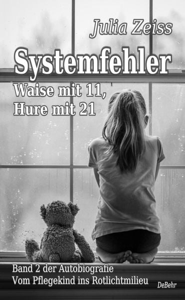 Produktbild: Systemfehler - Waise mit 11, Hure mit 21 - Vom Pflegekind ins Rotlichtmilieu Band 2 - Autobiografie