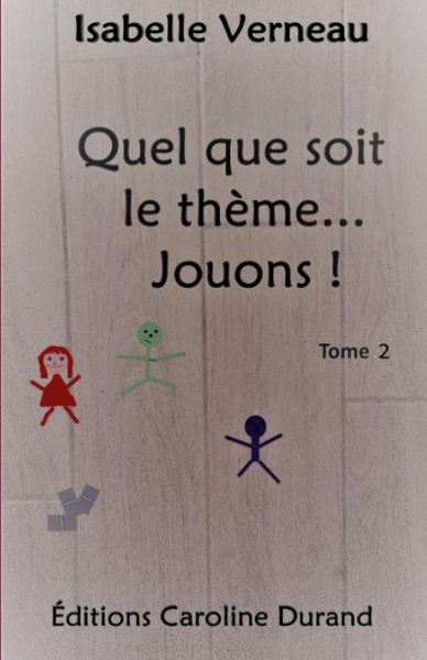 Produktbild: Quel que soit le th&egrave;me... Jouons !