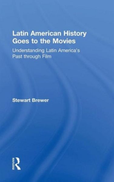 Produktbild: Brewer, S: Latin American History Goes to the Movies
