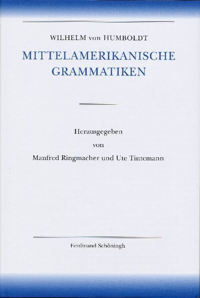 Produktbild: Amerikanische Sprache / Wilhelm von Humboldt - Mittelamerikanische Grammatiken