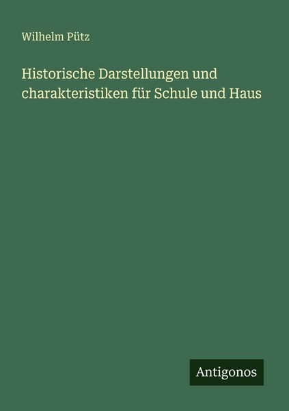 Produktbild: Historische Darstellungen und charakteristiken f&uuml;r Schule und Haus