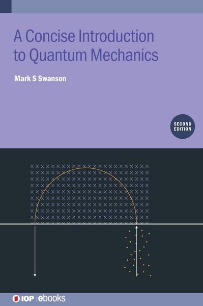 Produktbild: A Concise Introduction to Quantum Mechanics (Second Edition)