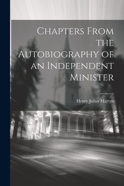 Produktbild: Chapters From the Autobiography of an Independent Minister