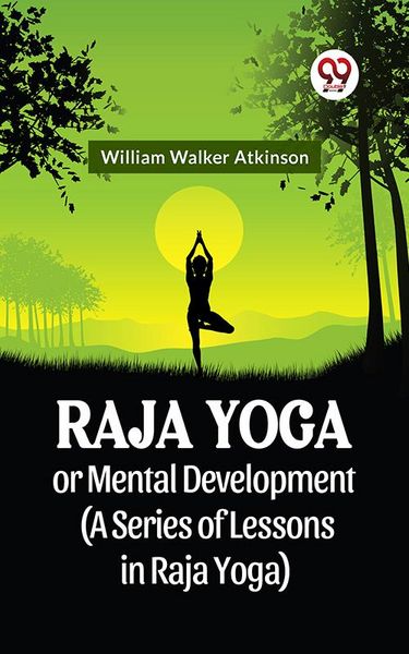 Produktbild: Raja Yoga Or Mental Development (A Series Of Lessons In Raja Yoga)