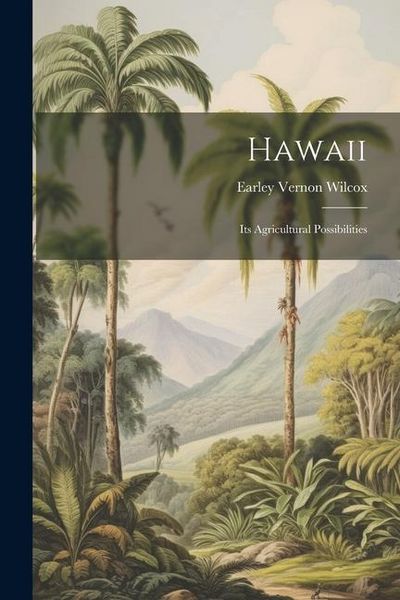 Produktbild: Hawaii; Its Agricultural Possibilities