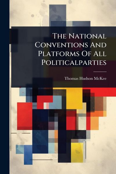 Produktbild: The National Conventions And Platforms Of All Politicalparties