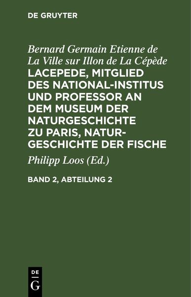 Produktbild: Lacepede, Mitglied des National-Institus und Professor an dem Museum der Naturgeschichte zu Paris, Naturgeschichte der Fische. Band 2, Abteilung 2