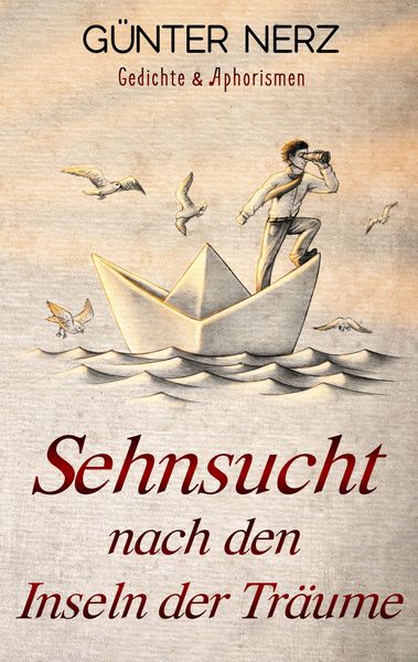 Sehnsucht nach den Inseln der Träume, Taschenbuch von Günter Nerz, BoD – Books on Demand, 9783748185116