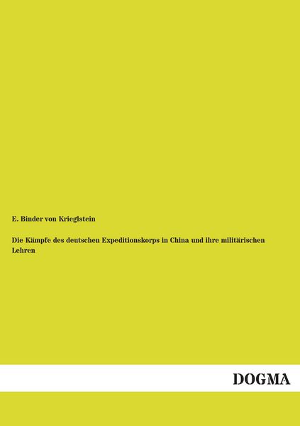 Produktbild: Die K&auml;mpfe des deutschen Expeditionskorps in China und ihre milit&auml;rischen Lehren