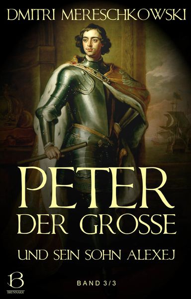 Produktbild: Peter der Gro&szlig;e (und sein Sohn Alexej). Band 3