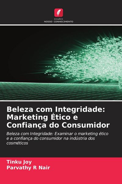 Produktbild: Beleza com Integridade: Marketing &Eacute;tico e Confian&ccedil;a do Consumidor