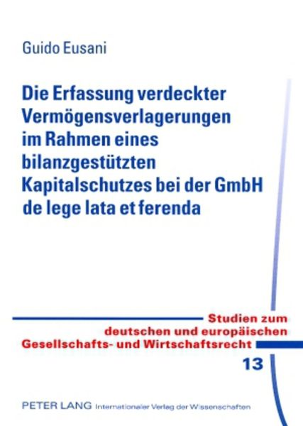 Produktbild: Die Erfassung verdeckter Verm&ouml;gensverlagerungen im Rahmen eines bilanzgest&uuml;tzten Kapitalschutzes bei der GmbH de lege lata et ferenda