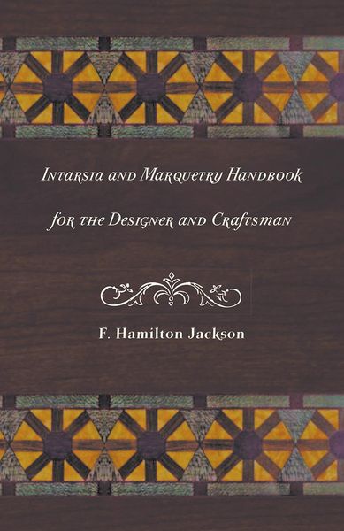 Produktbild: Intarsia and Marquetry - Handbook for the Designer and Craftsman