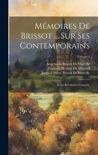 Produktbild: M&eacute;moires De Brissot ... Sur Ses Contemporains