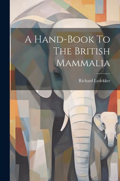Produktbild: A Hand-book To The British Mammalia