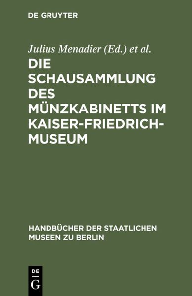 Produktbild: Die Schausammlung des M&uuml;nzkabinetts im Kaiser-Friedrich-Museum