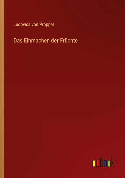 Produktbild: Das Einmachen der Fr&uuml;chte