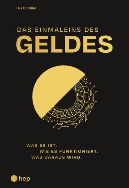 Das Einmaleins des Geldes, Taschenbuch von Urs Birchler, Hep verlag, 9783035523188