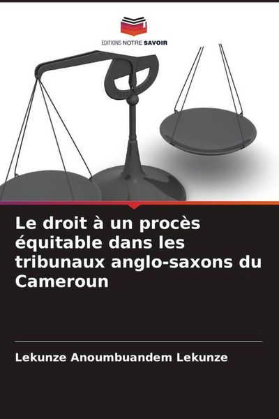 Produktbild: Le droit &agrave; un proc&egrave;s &eacute;quitable dans les tribunaux anglo-saxons du Cameroun