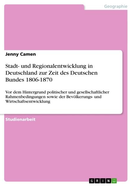 Produktbild: Stadt- und Regionalentwicklung in Deutschland zur Zeit des Deutschen Bundes 1806-1870