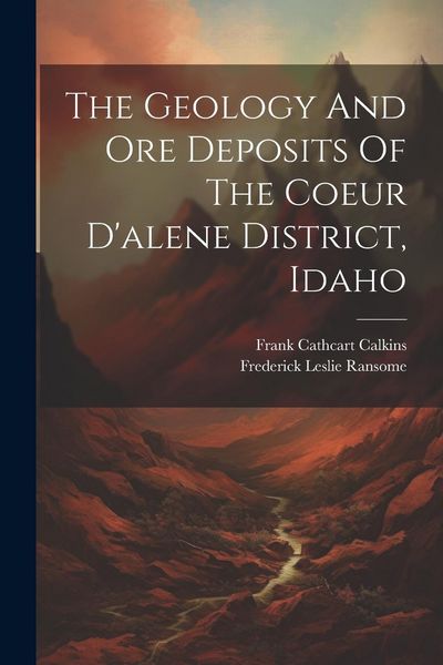 Produktbild: The Geology And Ore Deposits Of The Coeur D'alene District, Idaho
