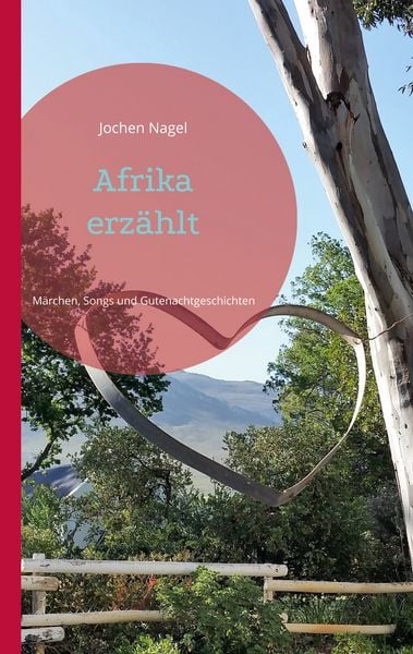 Afrika erzählt, Taschenbuch von Jochen Nagel, BoD – Books on Demand, 9783739208961