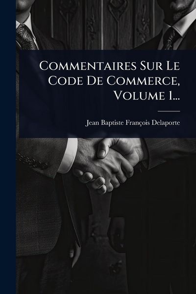 Produktbild: Commentaires Sur Le Code De Commerce, Volume 1...