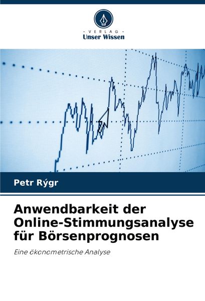 Produktbild: Anwendbarkeit der Online-Stimmungsanalyse f&uuml;r B&ouml;rsenprognosen