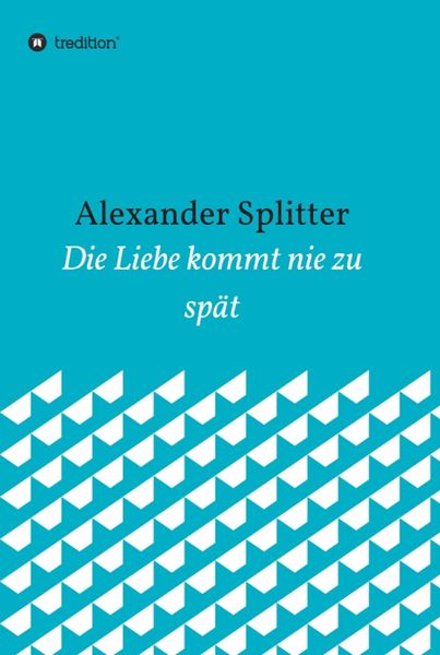 Produktbild: Die Liebe kommt nie zu sp&auml;t