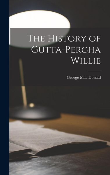 Produktbild: The History of Gutta-Percha Willie