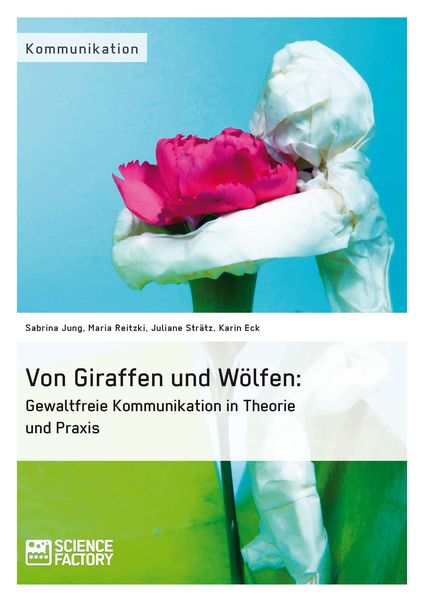 Produktbild: Von Giraffen und W&ouml;lfen: Gewaltfreie Kommunikation in Theorie und Praxis