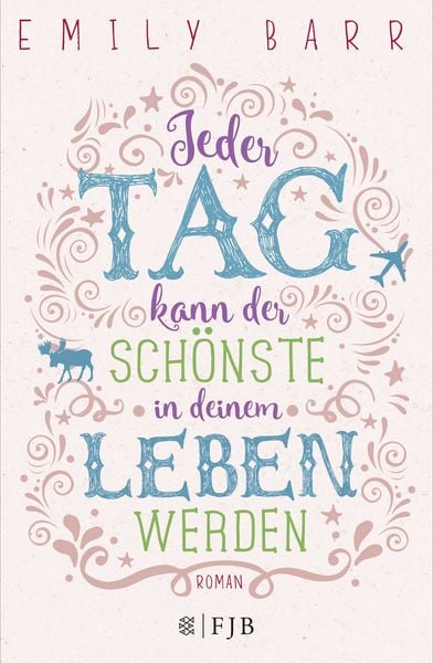 Produktbild: Jeder Tag kann der sch&ouml;nste in deinem Leben werden