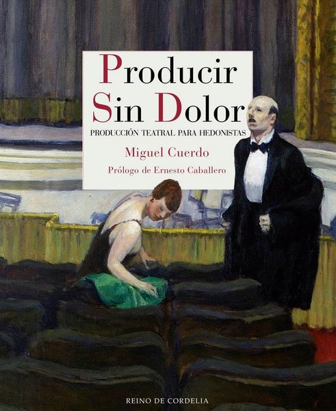 Produktbild: Producir sin dolor : producci&oacute;n teatral para hedonistas