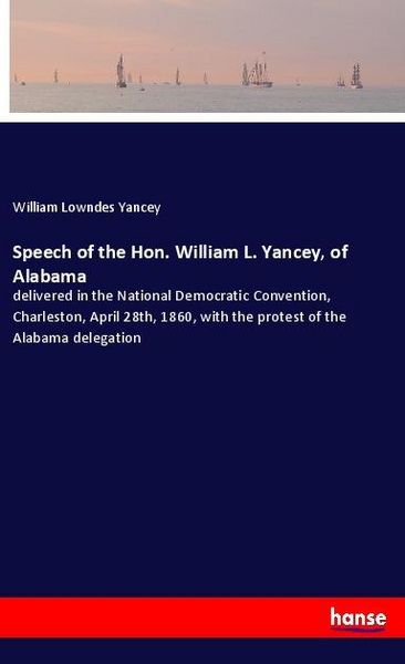 Produktbild: Speech of the Hon. William L. Yancey, of Alabama