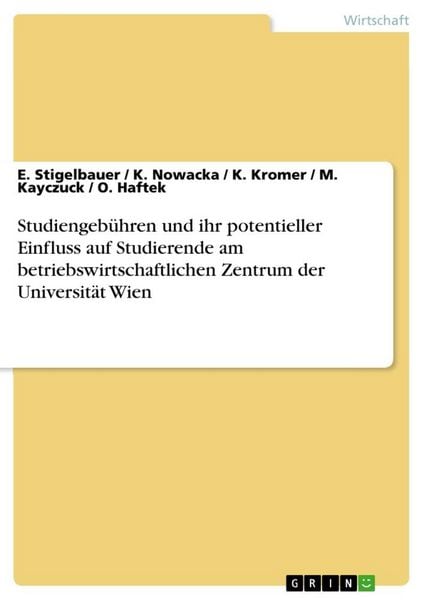 Produktbild: Studiengeb&uuml;hren und ihr potentieller Einfluss auf Studierende am betriebswirtschaftlichen Zentrum der Universit&auml;t Wien