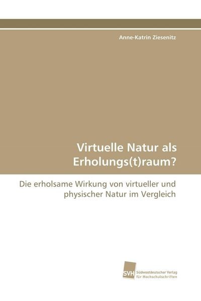 Produktbild: Virtuelle Natur als Erholungs(t)raum?