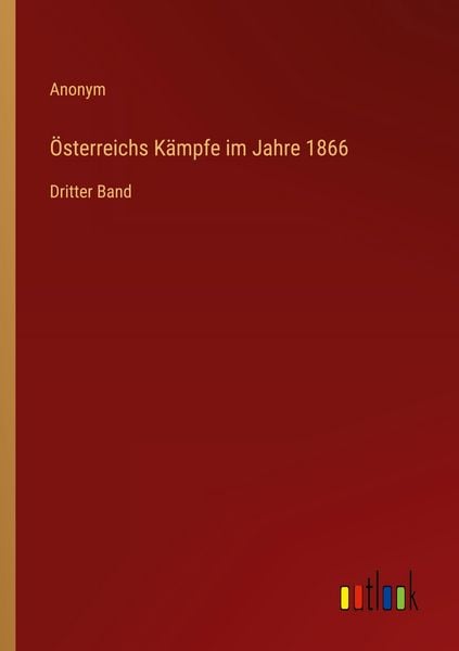Produktbild: &Ouml;sterreichs K&auml;mpfe im Jahre 1866