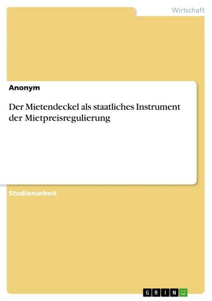 Produktbild: Der Mietendeckel als staatliches Instrument der Mietpreisregulierung