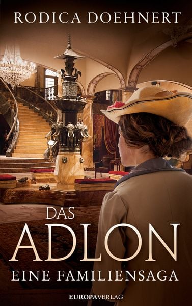 Das Adlon, Gebundene Ausgabe von Rodica Doehnert, Europa Verlage